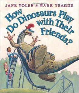 Jane Yolen How Do Dinosaurs Play with Their Friends Singapore