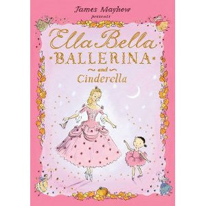 James Mayhew Ella Bella Ballerina and Cinderella Singapore