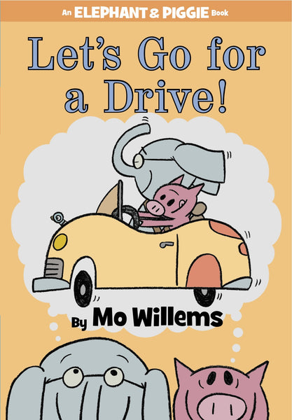 Elephant & Piggie #18: Let's Go for a Drive! by Mo Willems