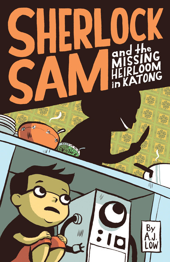 Sherlock Sam and the Missing Heirloom in Katong: Book #1 by