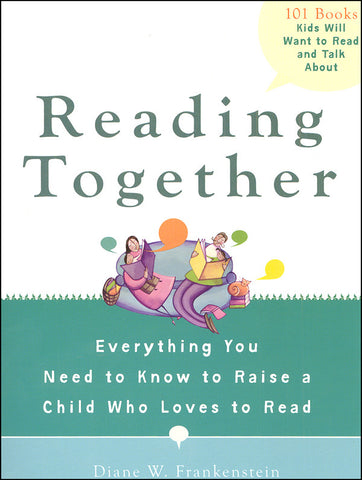 Diane W Frankenstein Reading Together Everything You Need to Know to Raise a Child Who Loves to Read Singapore